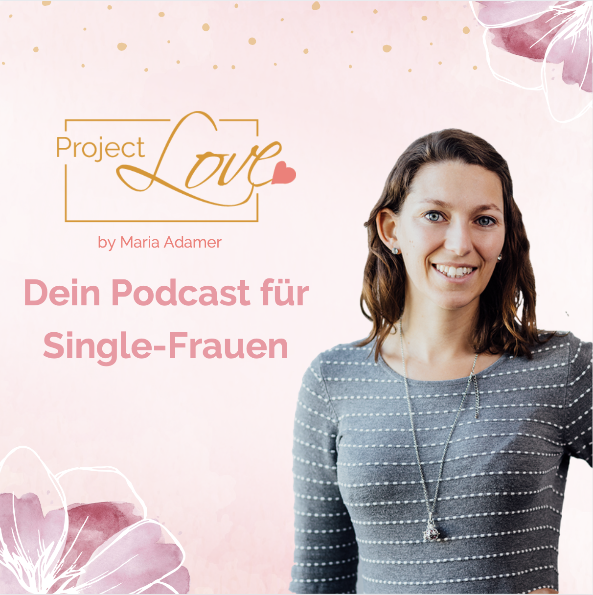 Project Love - Dein Podcast für mehr Liebe & Fülle im Leben